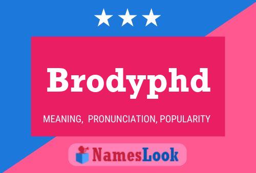 Brodyphd Name Poster