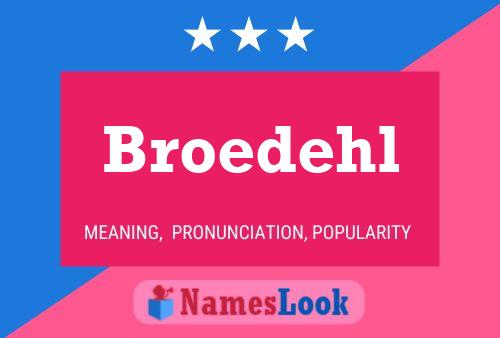 Broedehl Name Poster