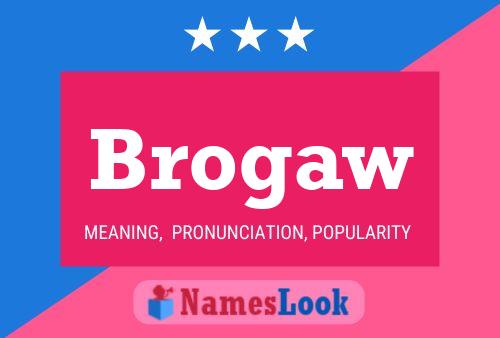 Brogaw Name Poster