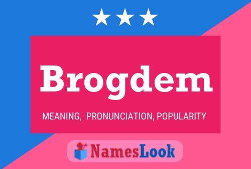 Brogdem Name Poster