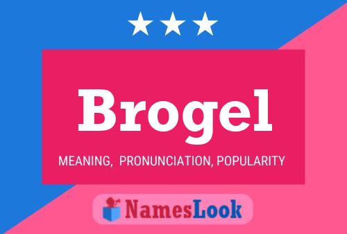 Brogel Name Poster