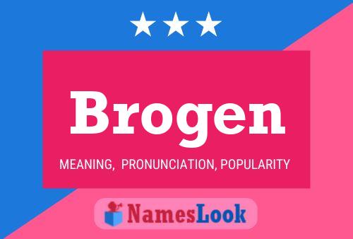 Brogen Name Poster