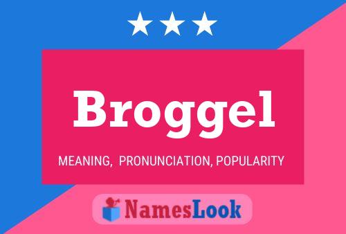 Broggel Name Poster