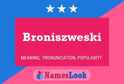 Broniszweski Name Poster