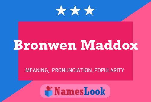 Bronwen Maddox Name Poster