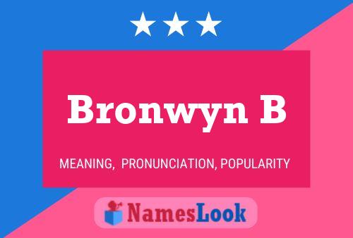 Bronwyn B Name Poster