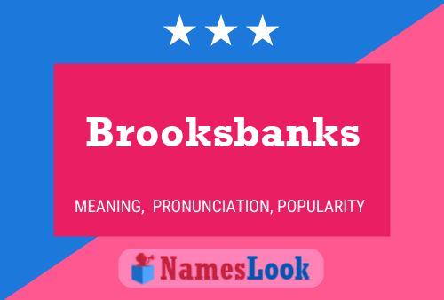 Brooksbanks Name Poster