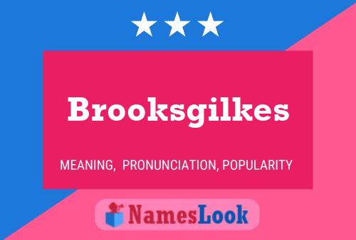 Brooksgilkes Name Poster