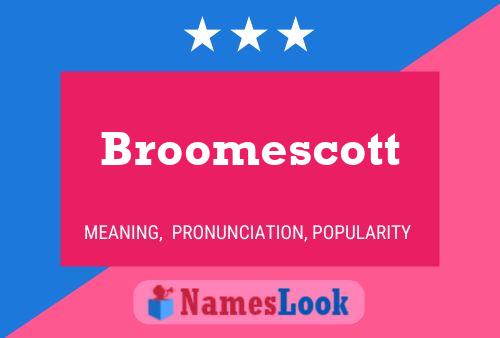 Broomescott Name Poster