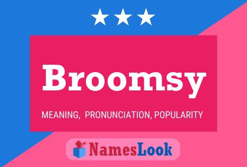 Broomsy Name Poster