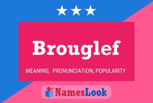 Brouglef Name Poster