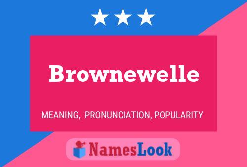 Brownewelle Name Poster