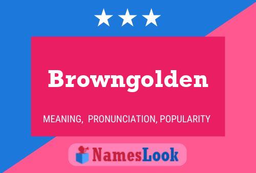 Browngolden Name Poster