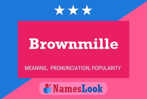 Brownmille Name Poster