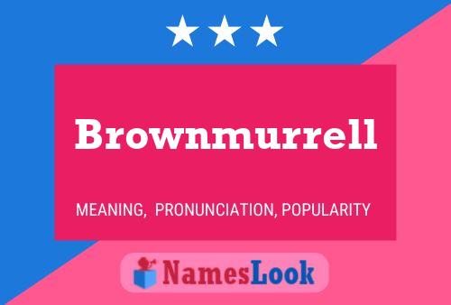 Brownmurrell Name Poster