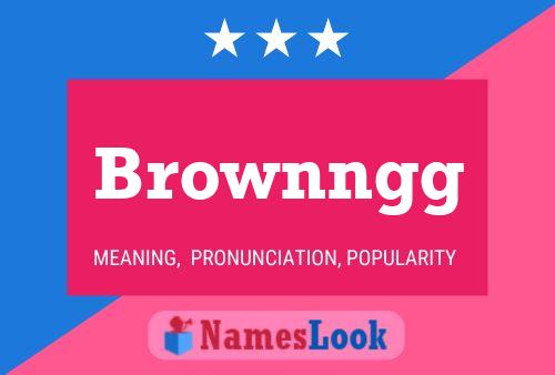 Brownngg Name Poster