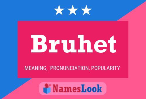 Bruhet Name Poster