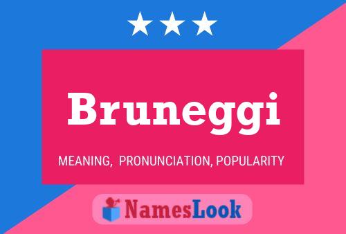 Bruneggi Name Poster