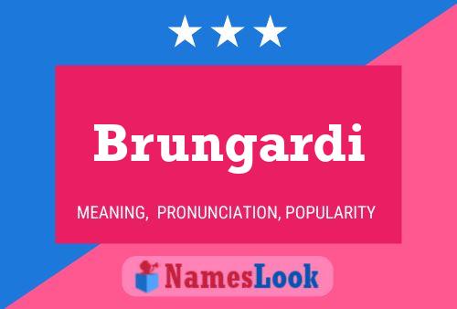 Brungardi Name Poster