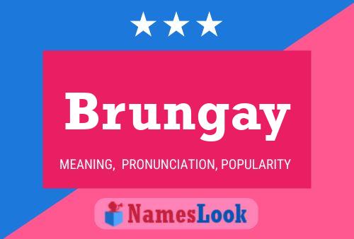 Brungay Name Poster