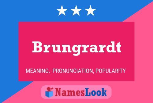 Brungrardt Name Poster