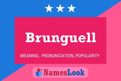 Brunguell Name Poster