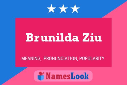 Brunilda Ziu Name Poster