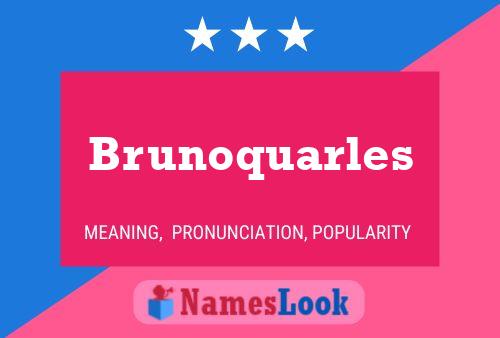 Brunoquarles Name Poster