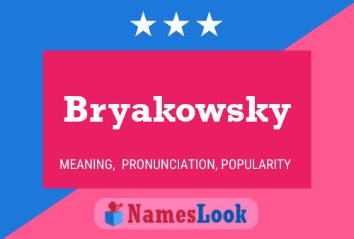 Bryakowsky Name Poster