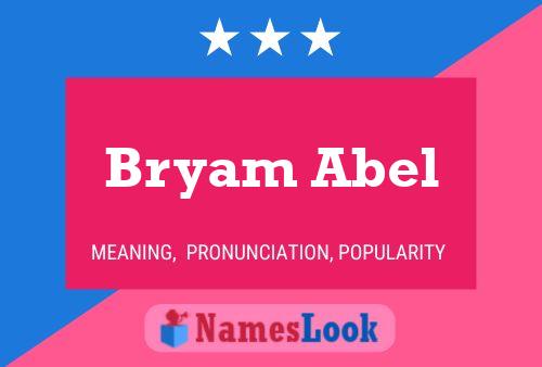 Bryam Abel Name Poster