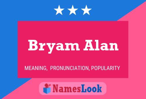 Bryam Alan Name Poster