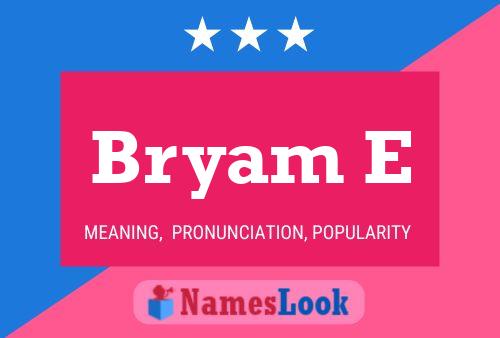 Bryam E Name Poster