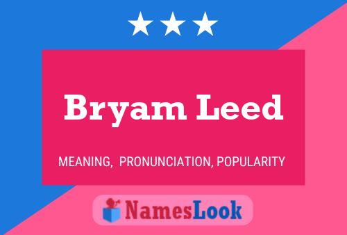 Bryam Leed Name Poster