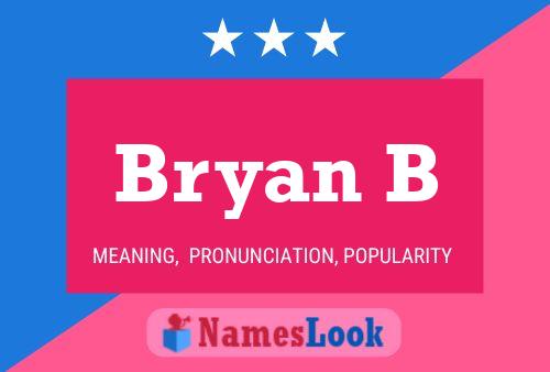 Bryan B Name Poster