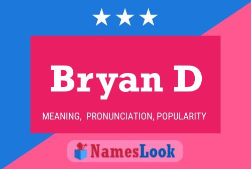 Bryan D Name Poster