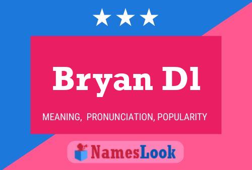 Bryan Dl Name Poster