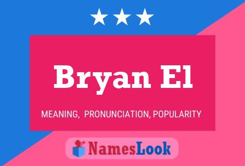 Bryan El Name Poster