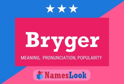 Bryger Name Poster