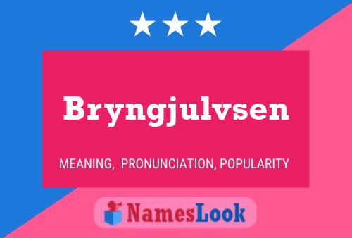 Bryngjulvsen Name Poster