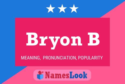 Bryon B Name Poster