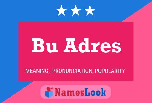 Bu Adres Name Poster