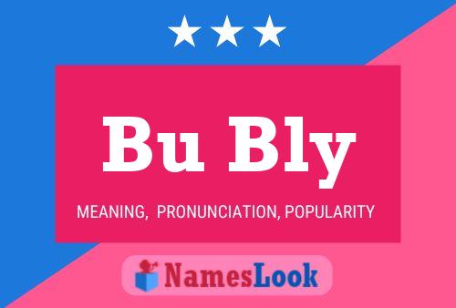 Bu Bly Name Poster