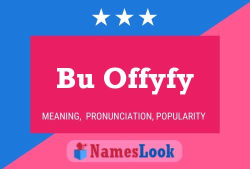 Bu Offyfy Name Poster