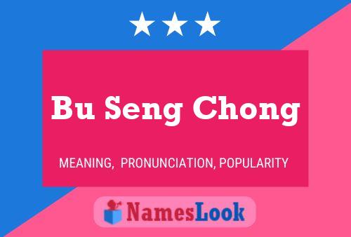 Bu Seng Chong Name Poster