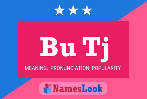 Bu Tj Name Poster