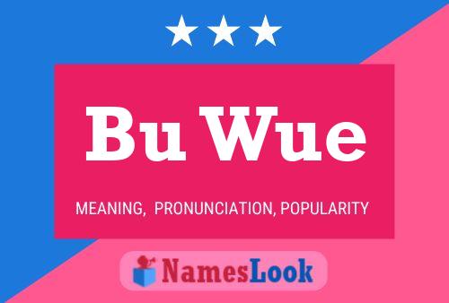 Bu Wue Name Poster