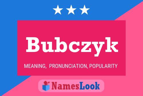 Bubczyk Name Poster