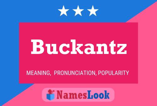 Buckantz Name Poster