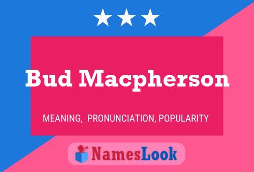 Bud Macpherson Name Poster