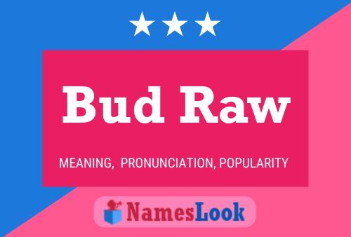 Bud Raw Name Poster